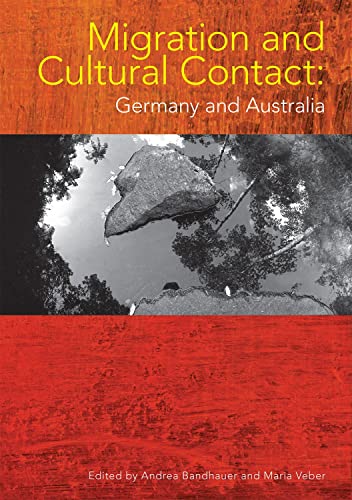Migration and Cultural Contact: Germany and Australia von Sydney University Press