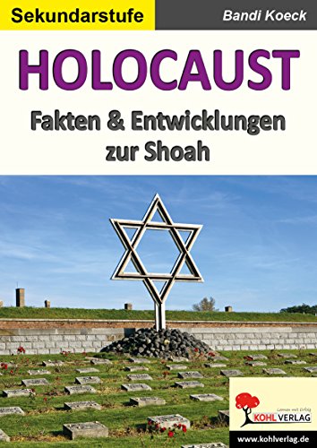 HOLOCAUST: Fakten & Entwicklungen zur Shoah von Kohl Verlag