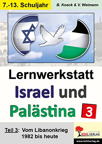 Lernwerkstatt Israel und Palästina / Teil 3: Vom Libanonkrieg 1982 bis heute