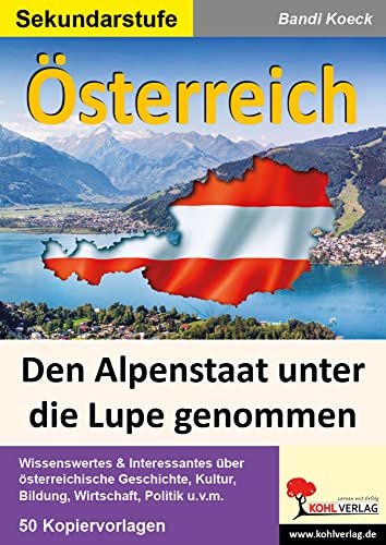 Österreich: Den Alpenstaat unter die Lupe genommen