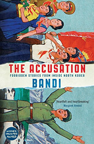 The Accusation: Forbidden Stories From Inside North Korea von Profile Books Ltd