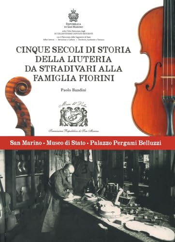 Cinque secoli di storia della liuteria da Stradivari alla famiglia Fiorini. Ediz. a colori von Aiep Editore