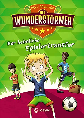 Der Wunderstürmer (Band 4) - Der heimliche Spielertransfer: Lustiges Fußballbuch für Jungen und Mädchen ab 9 Jahre