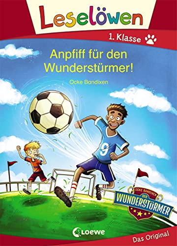 Leselöwen 1. Klasse - Anpfiff für den Wunderstürmer!: Erstlesebuch für Kinder ab 6 Jahre Leselöwen 1. Klasse - Anpfiff für den Wunderstürmer!: Erstlesebuch für Kinder ab 6 Jahre