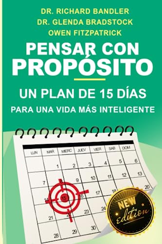 PENSAR CON PROPÓSITO: Un plan de 15 días A UNA VIDA MÁS INTELIGENTE.