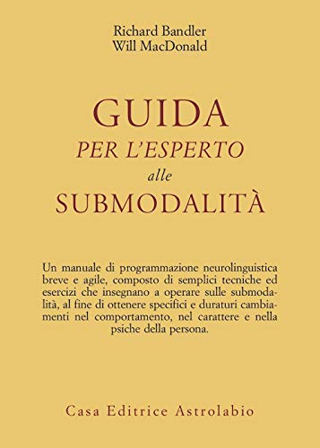 Guida per l'esperto alle submodalità (Psiche e coscienza)