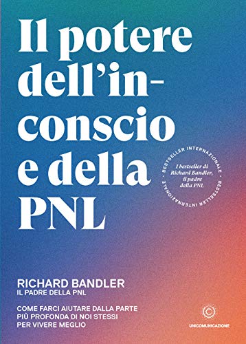 Il potere dell’inconscio e della PNL: Come farci aiutare dalla parte più profonda di noi stessi per vivere meglio Il potere dell’inconscio e della PNL: Come farci aiutare dalla parte più profonda di noi stessi per vivere meglio von Unicomunicazione.it