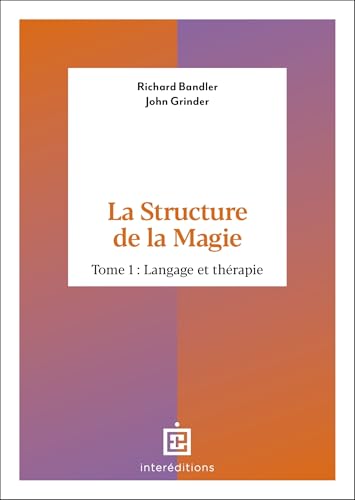 La Structure de la Magie T1: Langage et thérapie La Structure de la Magie T1: Langage et thérapie von INTEREDITIONS