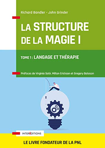 La Structure de la Magie - Tome 1 : Langage et thérapie: Tome 1 : Langage et thérapie La Structure de la Magie - Tome 1 : Langage et thérapie: Tome 1 : Langage et thérapie von INTEREDITIONS