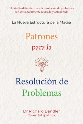 Patrones para la resolución de problemas: La nueva estructura de la magia Patrones para la resolución de problemas: La nueva estructura de la magia von Independently published