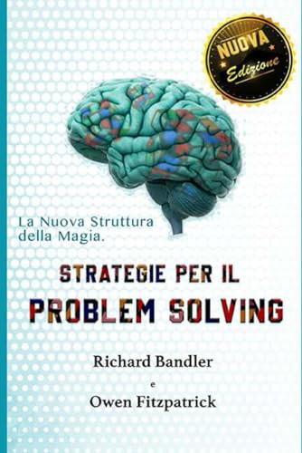 Strategie per la Risoluzione dei Problemi: La nuova Struttura della Magia von Independently published