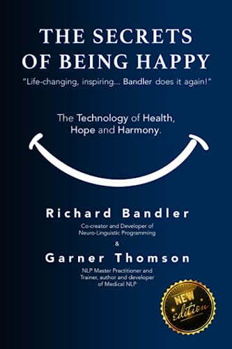 The Secrets of Being Happy: The Technology of Hope, Health, and Harmony The Secrets of Being Happy: The Technology of Hope, Health, and Harmony von Independently published