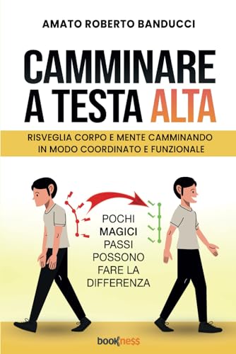 Camminare a testa alta: Risveglia corpo e mente camminando in modo coordinato e funzionale Camminare a testa alta: Risveglia corpo e mente camminando in modo coordinato e funzionale von Bookness