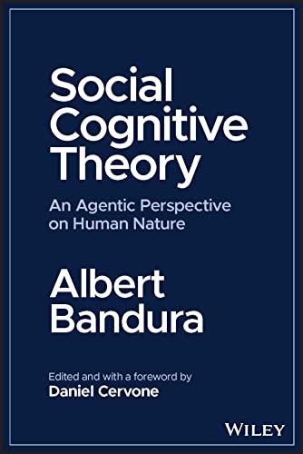 Social Cognitive Theory: An Agentic Perspective on Human Nature von John Wiley & Sons Inc