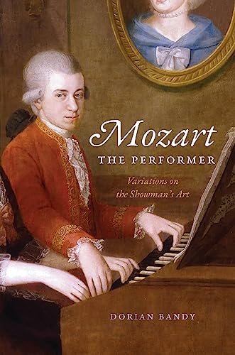 Mozart the Performer: Variations on the Showman's Art