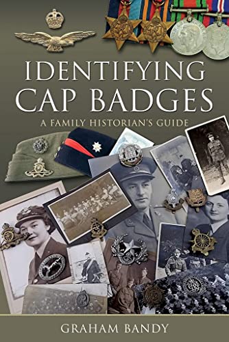 Identifying Cap Badges: A Family Historian's Guide von Pen & Sword Family History