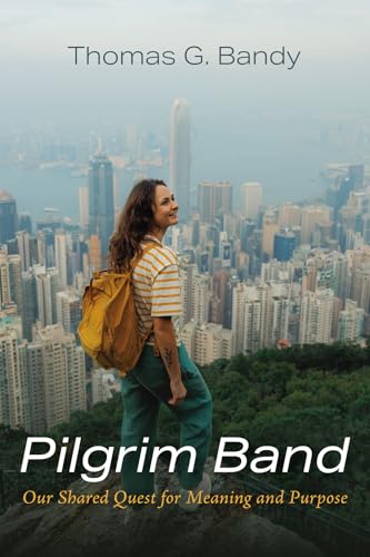 Pilgrim Band: Our Shared Quest for Meaning and Purpose von Wipf and Stock