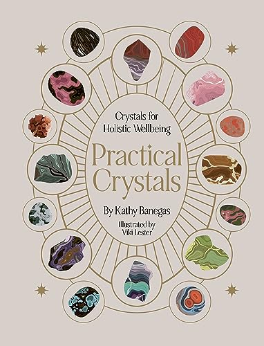 Practical Crystals: Crystals for Holistic Wellbeing (Practical MBS) von Leaping Hare Press