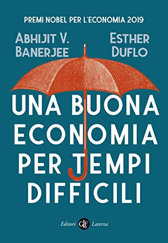 Una buona economia per tempi difficili von Laterza