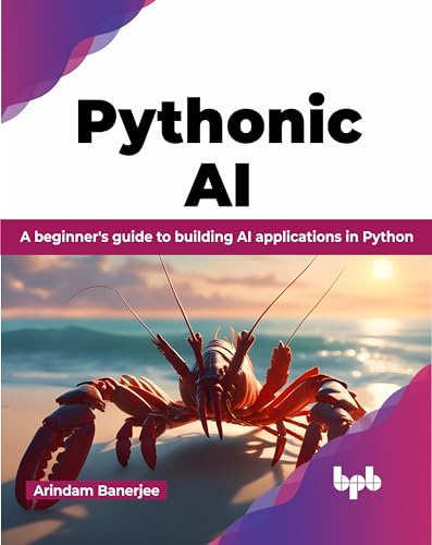Pythonic AI: A beginner's guide to building AI applications in Python (English Edition) von BPB Publications