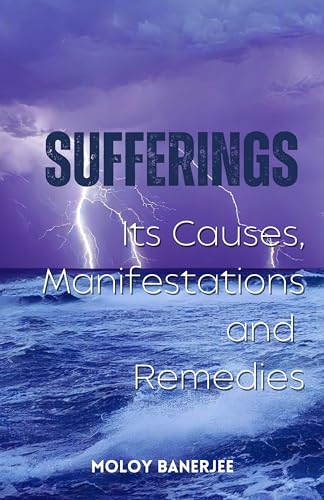Sufferings: Its Causes, Manifestations and Remedies von Walnut Publication