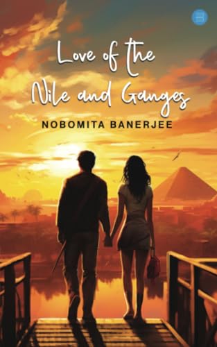 Love of the Nile and Ganges von Blue Rose Publishers