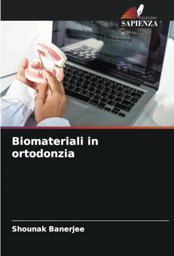 Biomateriali in ortodonzia: DE von Edizioni Sapienza