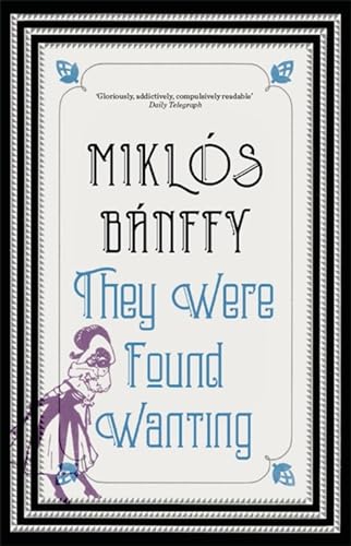 They Were Found Wanting: The Transylvanian Trilogy, Volume II (Writing on the Wall: The Transylvanian Trilogy, 2)