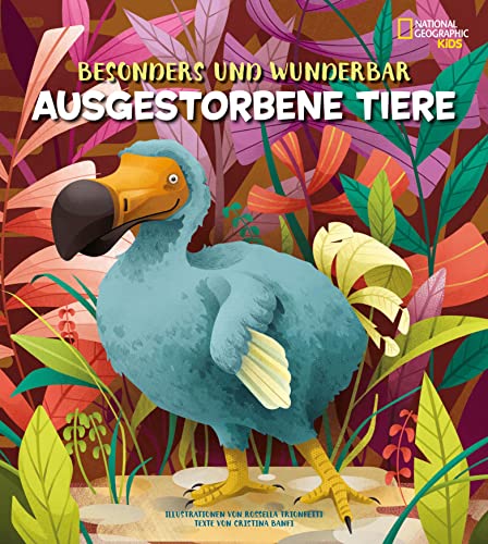 Besonders und wunderbar: Ausgestorbene Tiere: National Geographic Kids von Edizioni White Star SrL