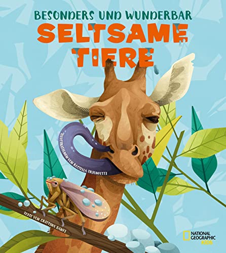 Besonders und wunderbar: Seltsame Tiere: National Geographic Kids; Tier-Bilderbuch für Kinder ab 5 Jahren: National Geographic Kids; für Kinder ab 5 Jahren Besonders und wunderbar: Seltsame Tiere: National Geographic Kids; Tier-Bilderbuch für Kinder ab 5 Jahren: National Geographic Kids; für Kinder ab 5 Jahren