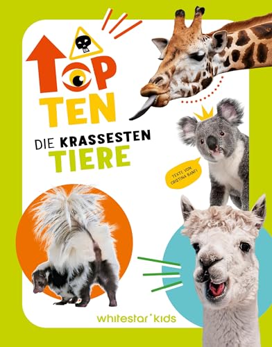 Die krassesten Tiere: Top Ten; für Kinder ab 6 Jahren von White Star Verlag