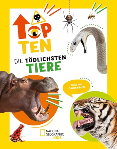 Die tödlichsten Tiere. Ein aufregendes Count-Down der gefährlichsten Tiere (Top Ten): National Geographic Kids; für Kinder ab 6 Jahren von Edizioni White Star SrL