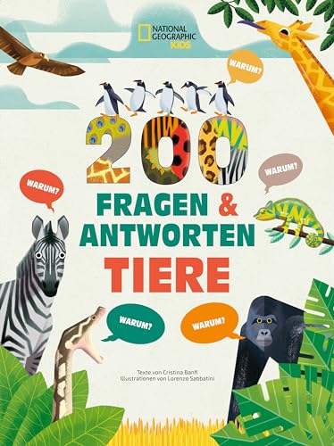 Tiere. Frage- und Antwortbuch, mit 200 Fragen zu spannenden Naturthemen (200 Fragen & Antworten): National Geographic Kids; Tierlexikon für Kinder ab ... Geographic Kids; für Kinder ab 6 Jahren