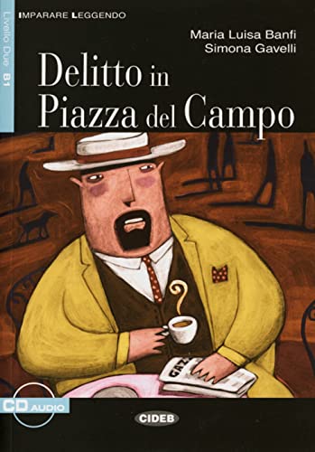 Delitto in Piazza del Campo: Italienische Lektüre für das 4. Lernjahr. Lektüre mit Audio-CD (Imparare Leggendo)