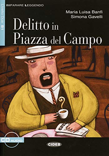 Delitto in Piazza del Campo: Italienische Lektüre für das 4. Lernjahr. Buch + Audio-CD: Italienische Lektüre für das 4. Lernjahr. Lektüre mit Audio-CD (Imparare Leggendo) von Klett Sprachen