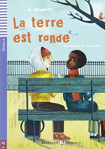 Laterreestronde(LecturesEliJuniorsNiveau2A2): La terre est ronde + downloadable audio (Teen readers)
