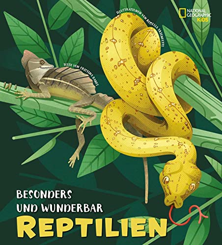 Besonders und wunderbar: Reptilien: National Geographic Kids