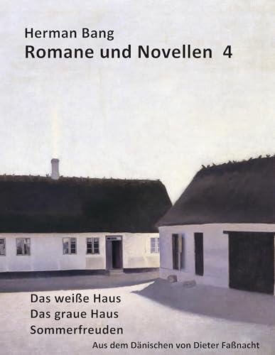 Das weiße Haus, Das graue Haus, Sommerfreuden (Romane und Novellen) von Books on Demand GmbH