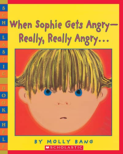 When Sophie Gets Angry-- : Really, Really Angry-- (Scholastic Bookshelf)