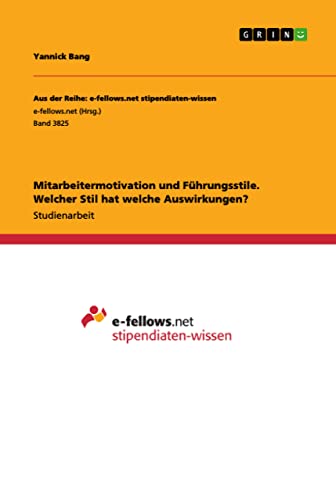 Mitarbeitermotivation und Führungsstile. Welcher Stil hat welche Auswirkungen?
