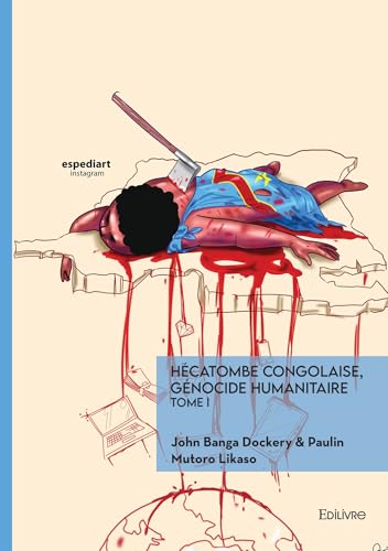 Hécatombe congolaise, génocide humanitaire - Tome 1 von EDILIVRE
