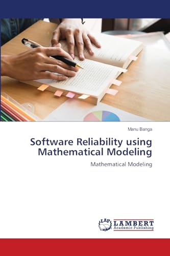 Software Reliability using Mathematical Modeling: Mathematical Modeling von LAP LAMBERT Academic Publishing