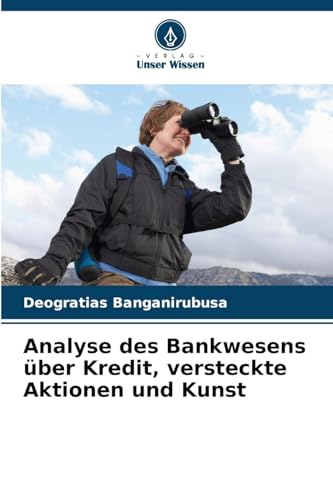 Analyse des Bankwesens über Kredit, versteckte Aktionen und Kunst von Verlag Unser Wissen