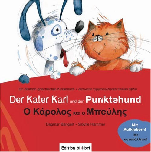 Der Kater Karl und der Punktehund: Ο Κάρολος και ο Μπούλης / Kinderbuch Deutsch-Griechisch mit Stickern von Hueber Verlag