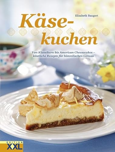 Käsekuchen: Von Klassikern bis American Cheesecake - köstliche Rezepte für himmlischen Genuss Käsekuchen: Von Klassikern bis American Cheesecake - köstliche Rezepte für himmlischen Genuss