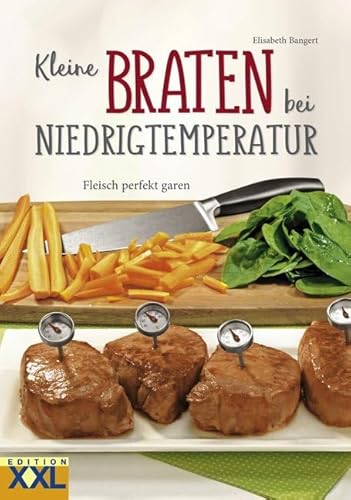 Kleine Braten bei Niedrigtemperatur: Fleisch perfekt garen