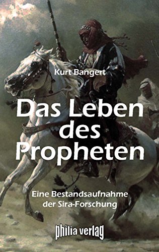 Das Leben des Propheten: Eine Bestandsaufnahme der Sira-Forschung