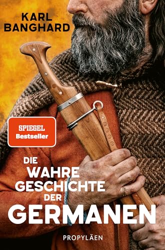 Die wahre Geschichte der Germanen: Die faszinierende Lebenswelt der Germanen jenseits von Mythos und völkischer Ideologie Die wahre Geschichte der Germanen: Die faszinierende Lebenswelt der Germanen jenseits von Mythos und völkischer Ideologie von Propyläen Verlag