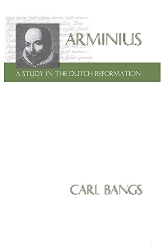 Arminius: A Study in the Dutch Reformation von Wipf and Stock