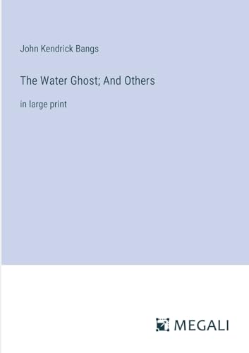 The Water Ghost; And Others: in large print von Megali Verlag